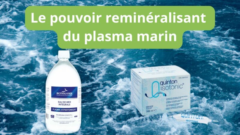 Le pouvoir reminéralisant du plasma marin